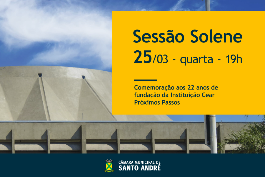 Câmara comemora os 22 anos de fundação da Instituição Cear Próximos Passos no dia 25 (quarta-feira)